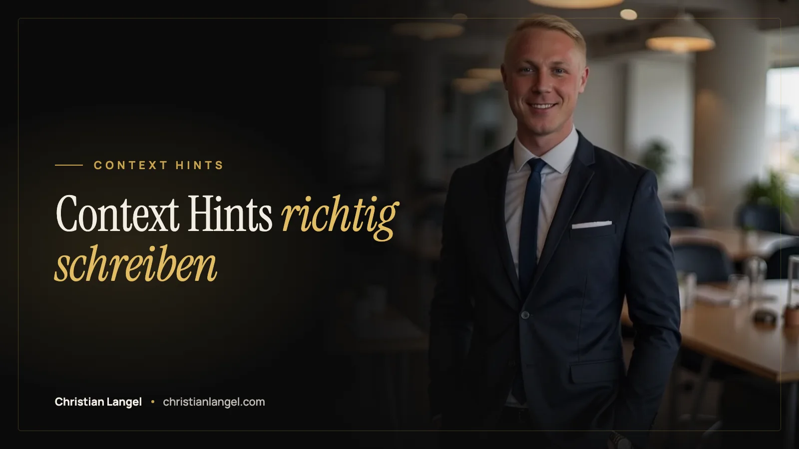 Titelbild: Context Hints schreiben: der wichtigste Hebel in ChatGPT Ads – Christian Langel