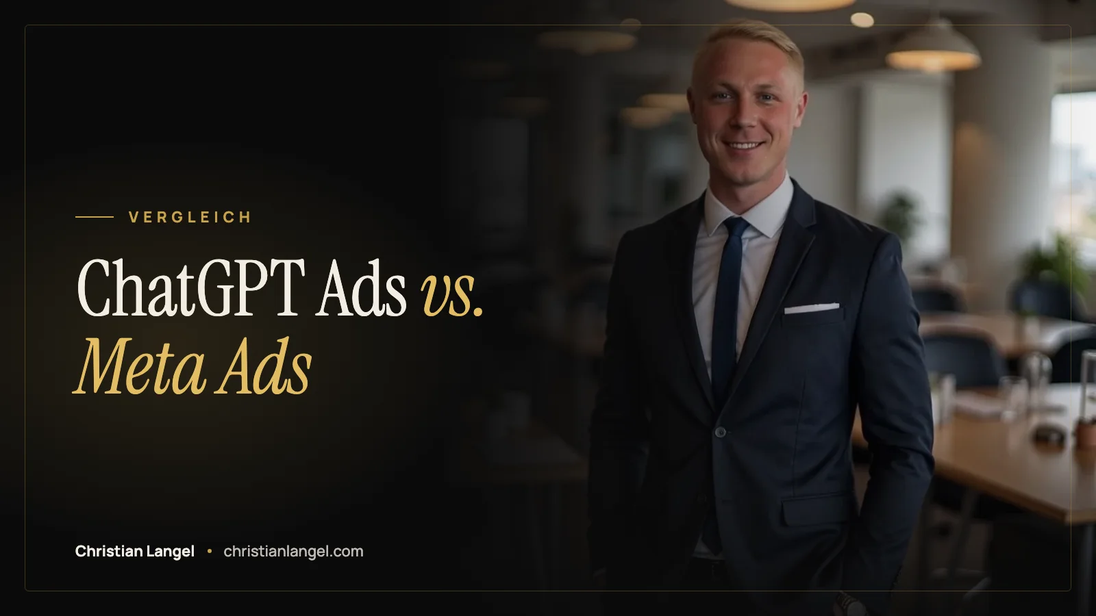 Titelbild: ChatGPT Ads vs. Meta Ads: Situation statt Zielgruppe – Christian Langel