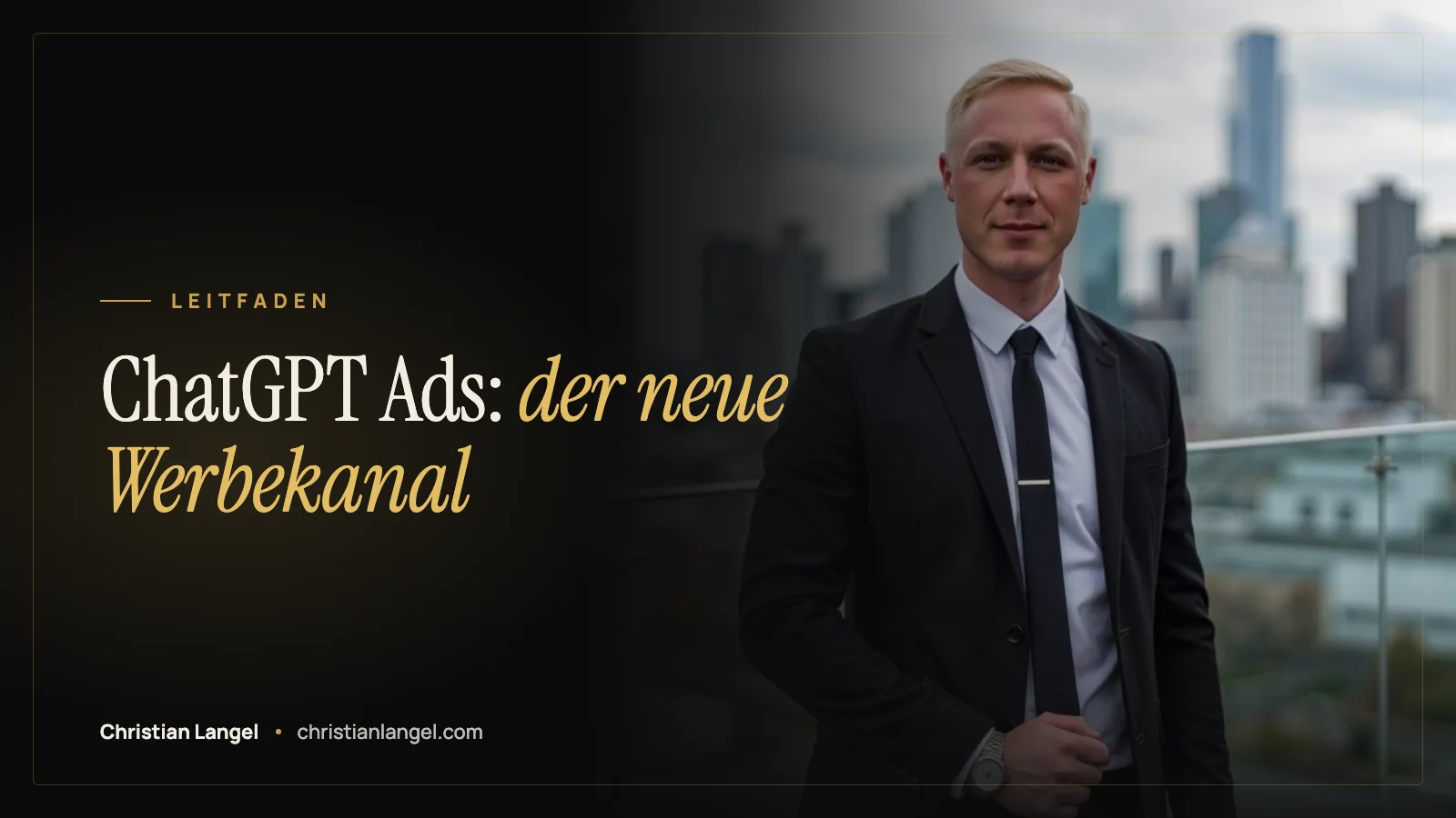 Titelbild: ChatGPT Ads: der Leitfaden für den neuen Werbekanal von OpenAI – Christian Langel