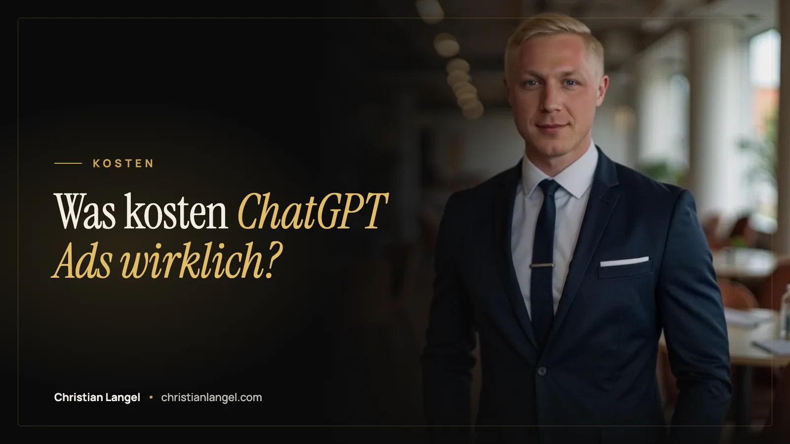 Titelbild: Was kosten ChatGPT Ads wirklich? – Christian Langel