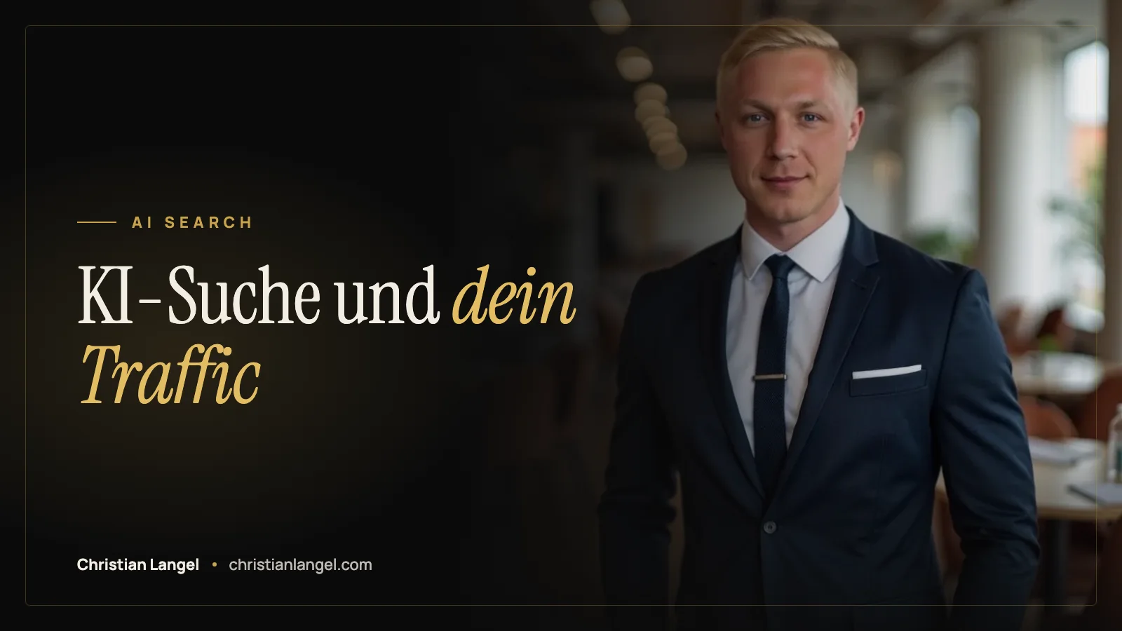 Titelbild: Was KI-Suche wirklich mit deinem Traffic macht – Christian Langel
